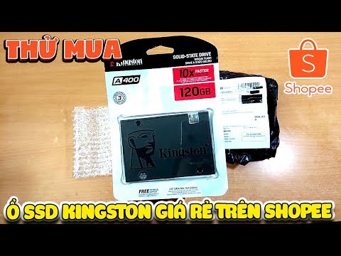 Thử mua ổ SSD Kingston giá rẻ trên Shopee ntn ( Solid State Drive ) | Văn Hóng