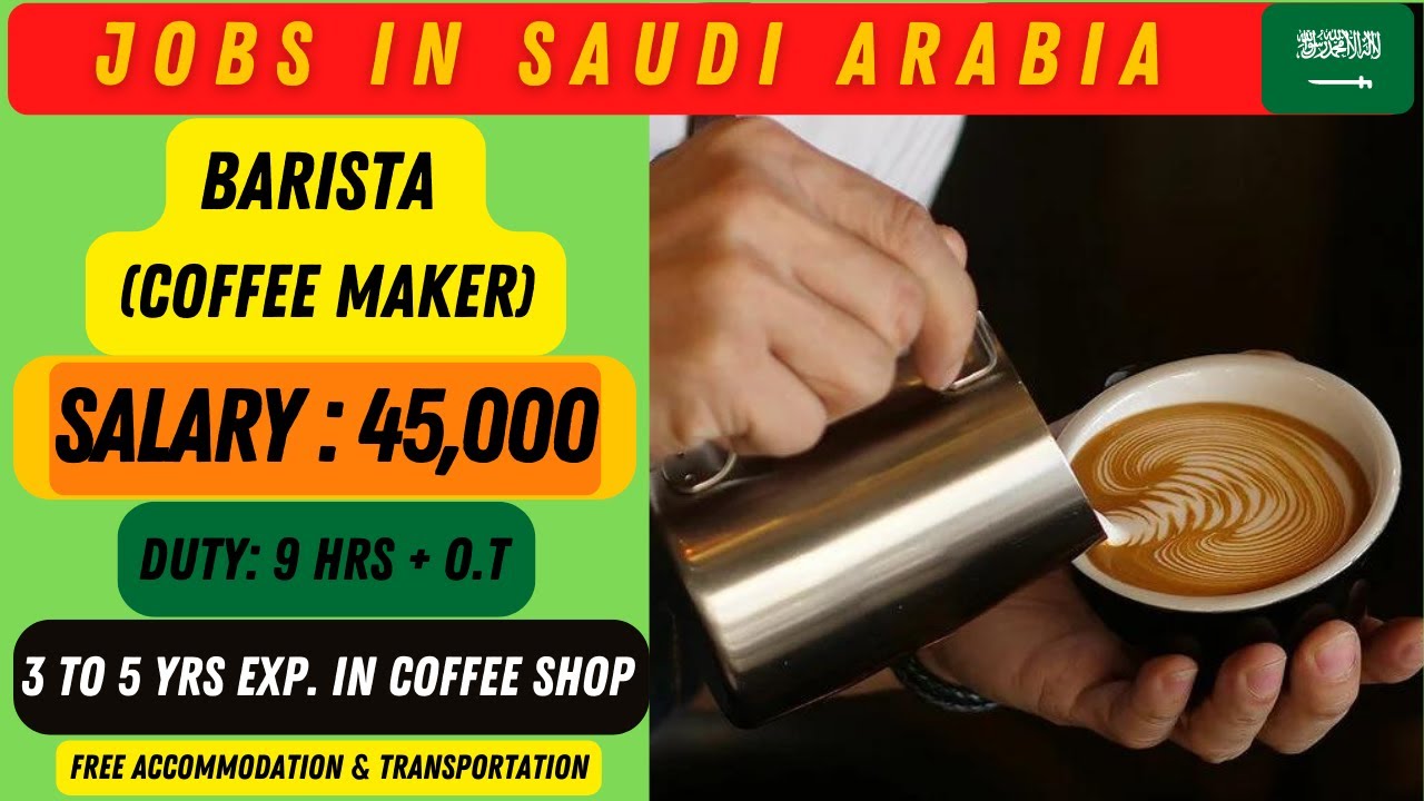 सऊदी अरब में कॉफी मेकर की नौकरी अभी अप्लाई करे Coffee Maker Job In
