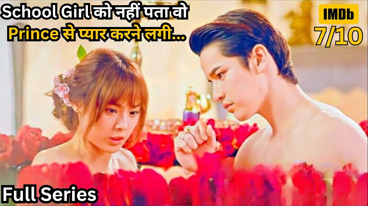 School Girl Don't Know She Loves A Prince 💥🤯⁉️⚠️  | Full Drama Explained in Hindi & Urdu