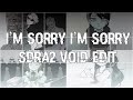 I’m sorry I’m sorry! I SDRA2 Void edit