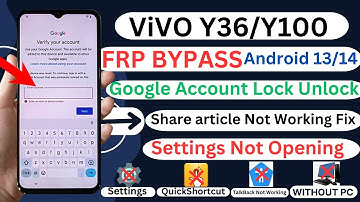Vivo Y36/Y100 FRP/Google Lock Bypass Android 13/14 Share article Not Working Fix Without PC 2025