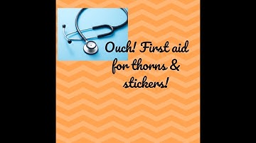 First aid: Removing thistle stickers, thorns & cactus spines