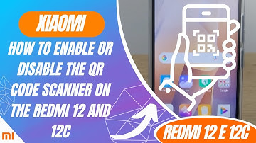 How to enable or disable the QR code scanner on the Redmi 12 and 12C - Step by step