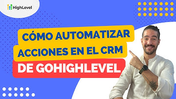 Cómo automatizar acciones en el CRM de GoHighLevel