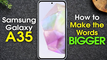 Samsung Galaxy A35 How to Make the Words Bigger Increase Text Size
