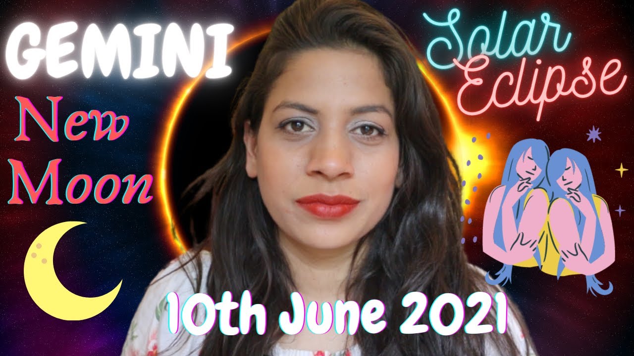 New Moon June 2021 Solar ECLIPSE in Gemini | CURIOSITY & INITIATIVE ...