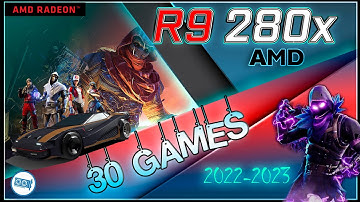 AMD Radeon R9 280x 3GB in 30 GAMES       | 2022-2023