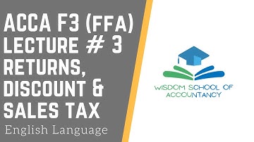 ACCA F3 (FFA)(English Language) - LECTURE # 3 -- Returns, Discounts & Sales Tax