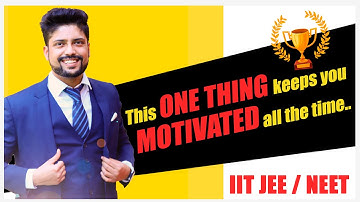 How to stay motivated all the time for IIT JEE &  NEET by Prateek Jain Sir, Kota