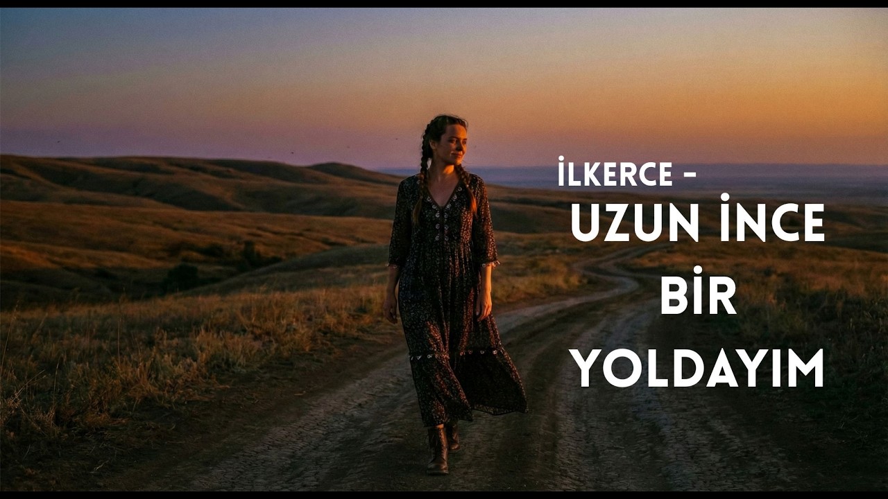 İlkerce - Uzun İnce Bir Yoldayım (Anatolian Folk Cover)