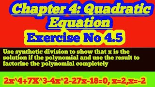 Use synthetic division show that x is the solution and to factorize 2x^4+7X^3-4x^2-27x-18=0,x=2,x=-2