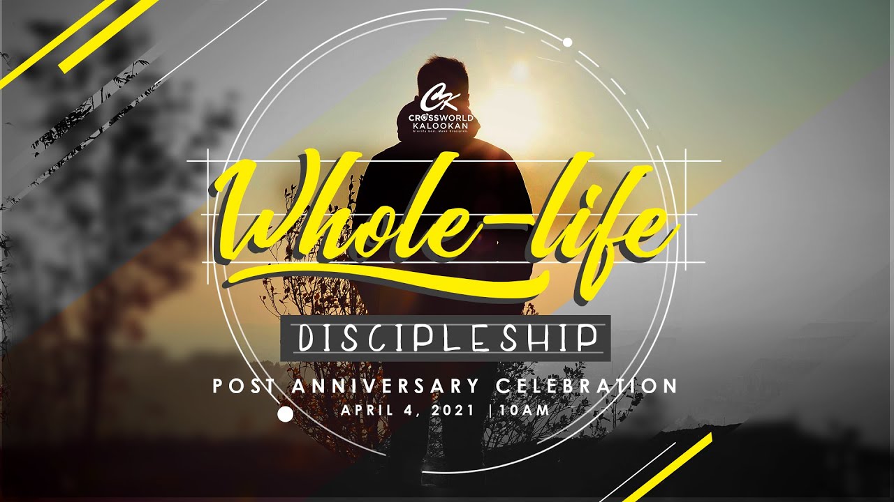 WHOLE-LIFE DISCIPLESHIP | POST 30TH ANNIVERSARY CELEBRATION