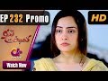 Watch Drama | Kambakht Tanno - Episode 232 Promo | Aplus ᴴᴰ Dramas | Tanvir Jamal, Sadaf Ashaan Online In HD