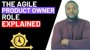 AGILE PRODUCT OWNER ROLE EXPLAINED | IN A NUTSHELL