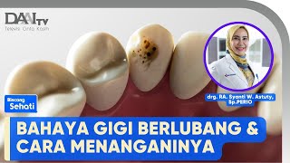 Bahaya Gigi Berlubang | Bincang Sehati