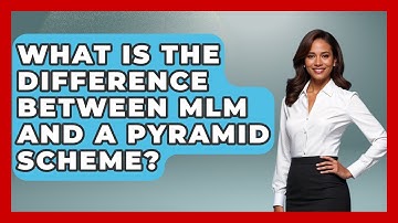 What Is The Difference Between MLM And A Pyramid Scheme? - Consumer Laws For You