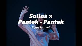 Eghy Samuel - Solina × Pantek - Pantek ( Dutch )New!!2023🔥