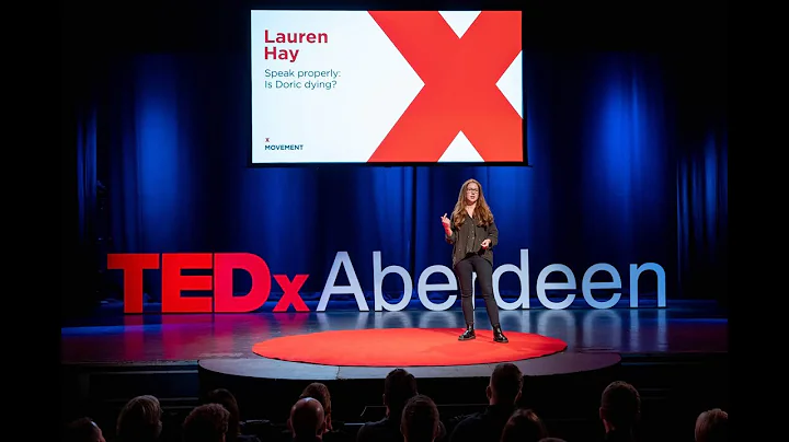 Speak properly: Is Doric dying | Lauren Hay | TEDx...