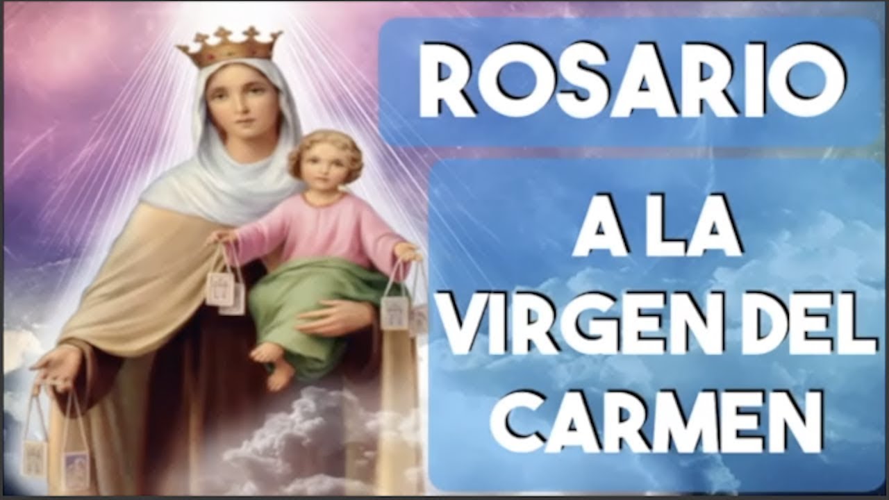 UN ESPECIAL A LA VIRGEN DEL CARMEN | ROSARIO, CORONILLA A LA VIRGEN DEL