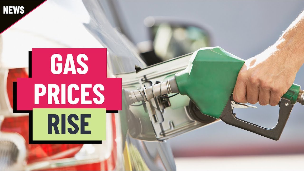 Gas prices are back on the rise – Here’s why Gas prices are back on the rise – Here’s why