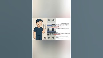 Lựa chọn RCBO phù hợp cho gia đình #baotri #kỹthuat #kythuatthongthai