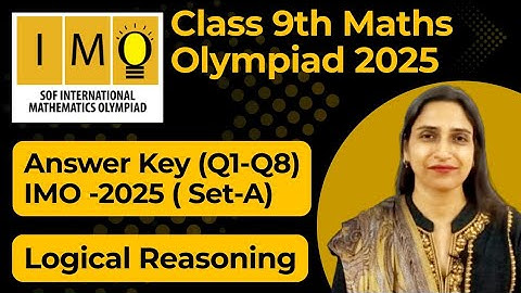 Answer Key Set A IMO 2025-26/Class 9 Maths Olympiad Exam Solution (Q1 - Q8)/12th Nov 2025