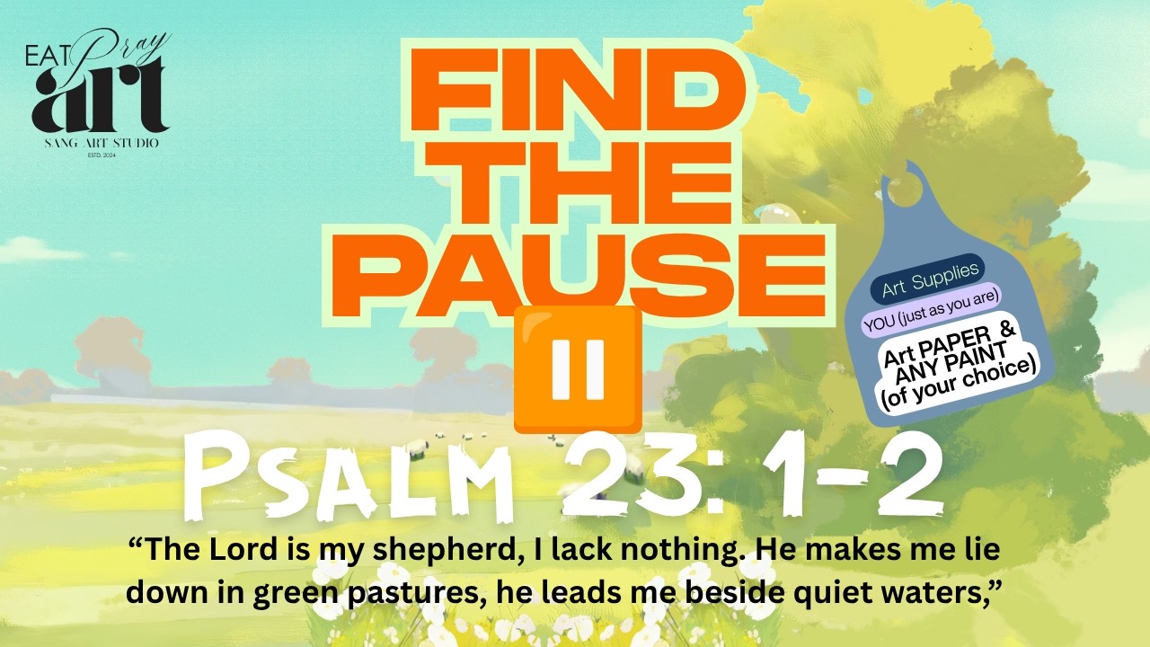 Eat Pray Art: Find the Pause