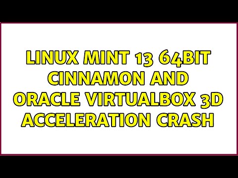 Linux Mint 13 64bit Cinnamon and Oracle Virtualbox: 3d acceleration crash