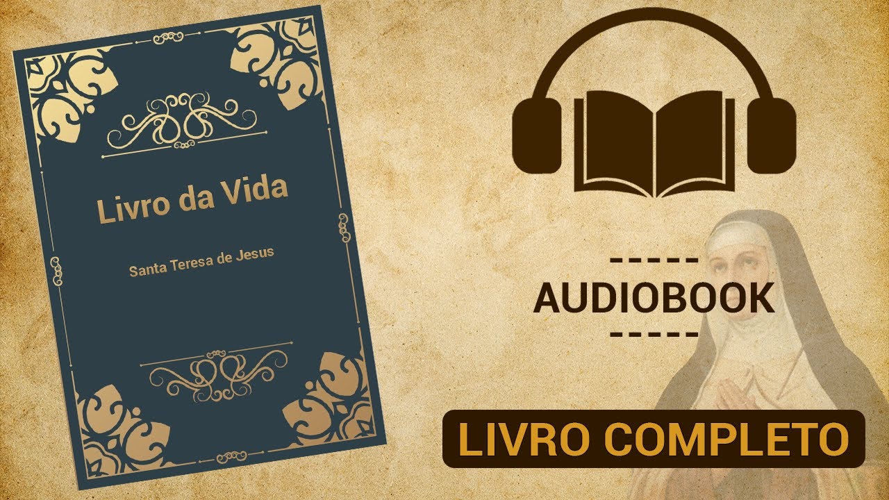 Livro da Vida - Santa Teresa de Jesus | Audiobook Completo