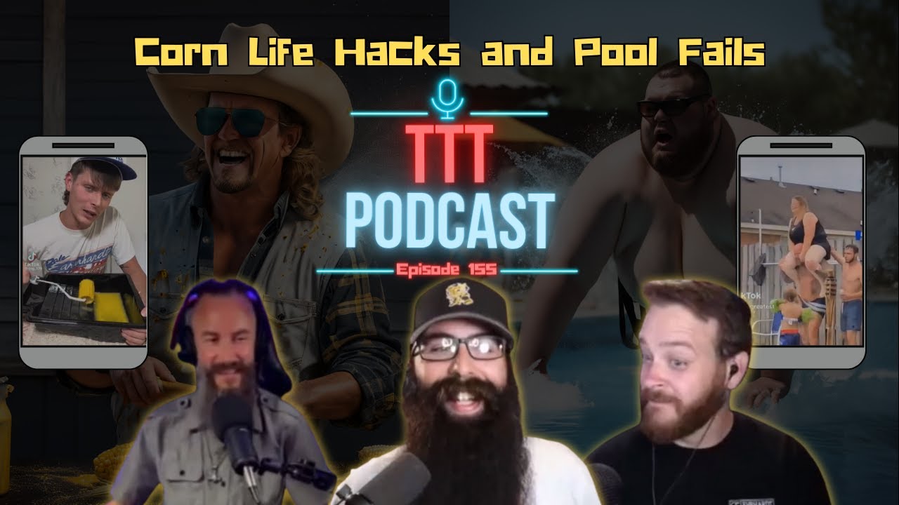 Corn Life Hack and Pool Flops | TTT Episode 155