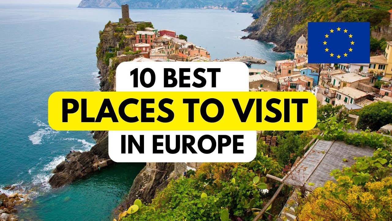 Top 10 BEST Places to Visit in Europe for First Time Travelers - YouTube