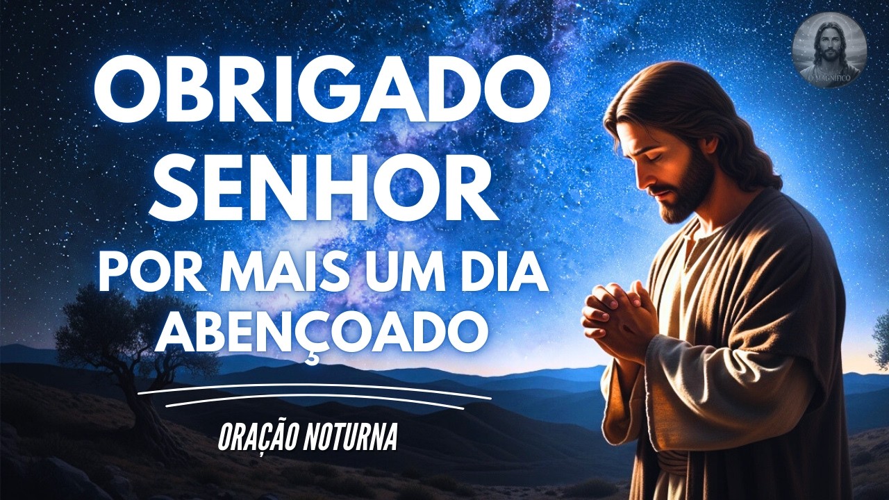 Antes de Dormir Agradeça a Deus por hoje e descanse em Sua PAZ | Oração da noite