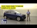 2020 FORD EDGE TITANIUM COMPLETE GUIDE