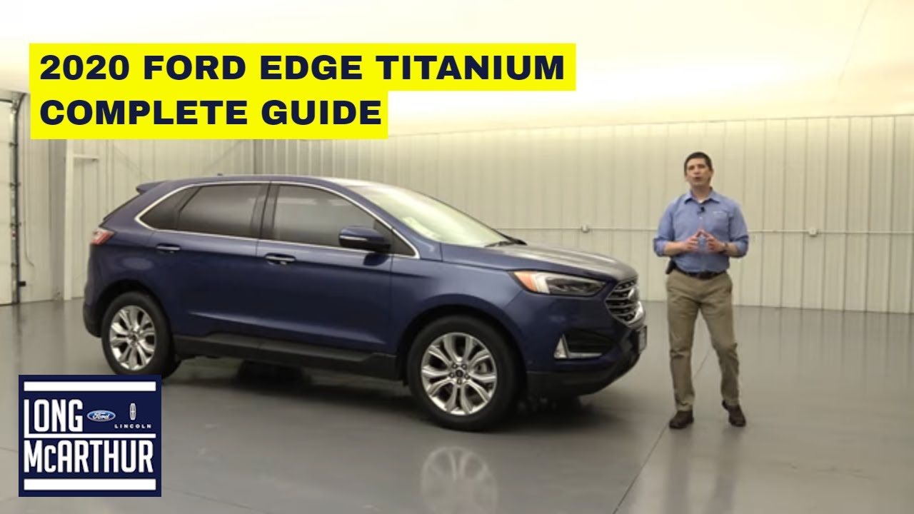 2020 FORD EDGE TITANIUM COMPLETE GUIDE YouTube