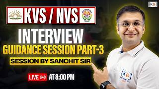 ✨ Interview Guidance session Part - 3 by Sanchit sir |  KVS/NVS  |🔥LIVE on KnowledgeGate | ⏰ 8:00 PM