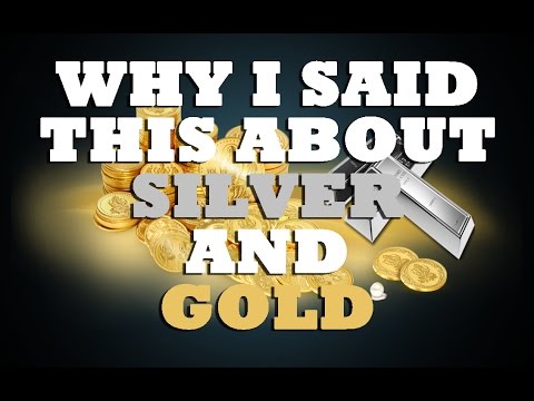 WHY I SAID THIS ABOUT SILVER AND GOLD - YouTube