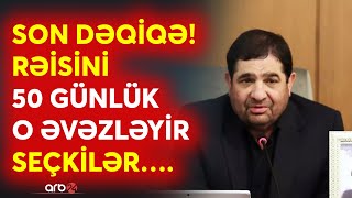 SON DƏQİQƏ! Rəisinin ölümü İranı çalxaladı - ƏN KRİTİK 50 gün başladı - Seçkilərə qədər… - CANLI