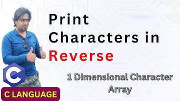 C Programming | Print Characters in Reverse | 1-D Char Array Hindi