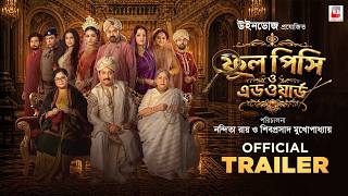 Phool Pishi O Edward | Official Trailer | Nandita Roy & Shiboprosad Mukherjee | Sohini | Raima
