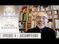 Discerning With Our Assumptions Instead of Objective Truth - Episode 4