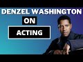 Denzel Washington on Acting