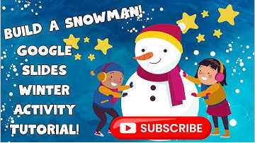Build a Snowman Google Slides Tutorial