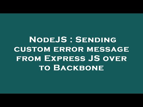 NodeJS : Sending custom error message from Express JS over to Backbone
