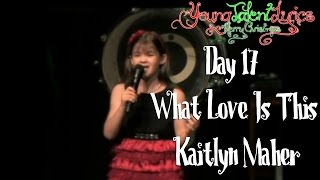 Kaitlyn Maher ★ What Love Is This (Day 17)