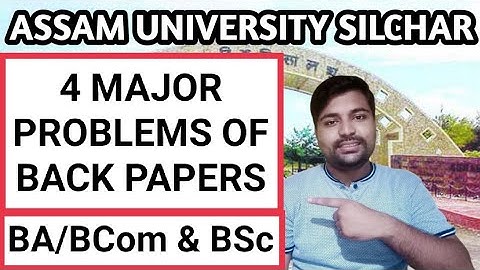 4 Major Back papers issue under Assam University | TDC Cbcs & Non Cbcs | Pranoy Roy