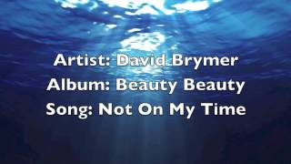 David Brymer: Not On My Time chords