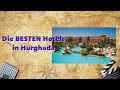 Die BESTEN Hotels in HURGHADA, ÄGYPTEN!!!