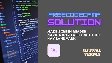 Solution | Make Screen Reader Navigation Easier with the nav Landmark | Freecodecamp | Ujjwal