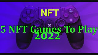 5 Potential And Earning Nft Play To Earn Games