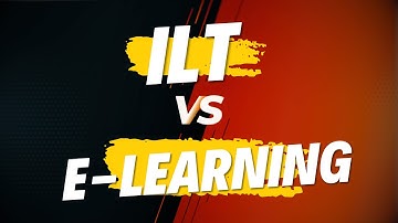 ILT Vs  E-Learning | Instructor-Led Training Vs E-learning |